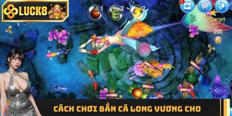 Nắm rõ cách chơi Bắn Cá Long Vương cho newbie